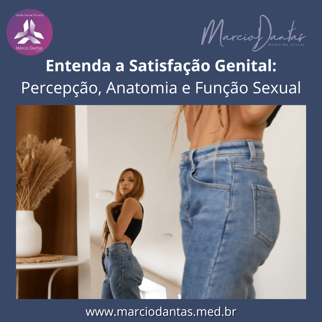 Entenda a Satisfação Genital: Percepção, Anatomia e Função Sexual