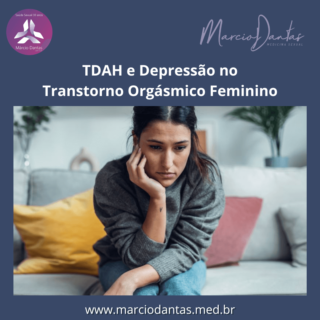 TDAH e Depressão no Transtorno Orgásmico Feminino