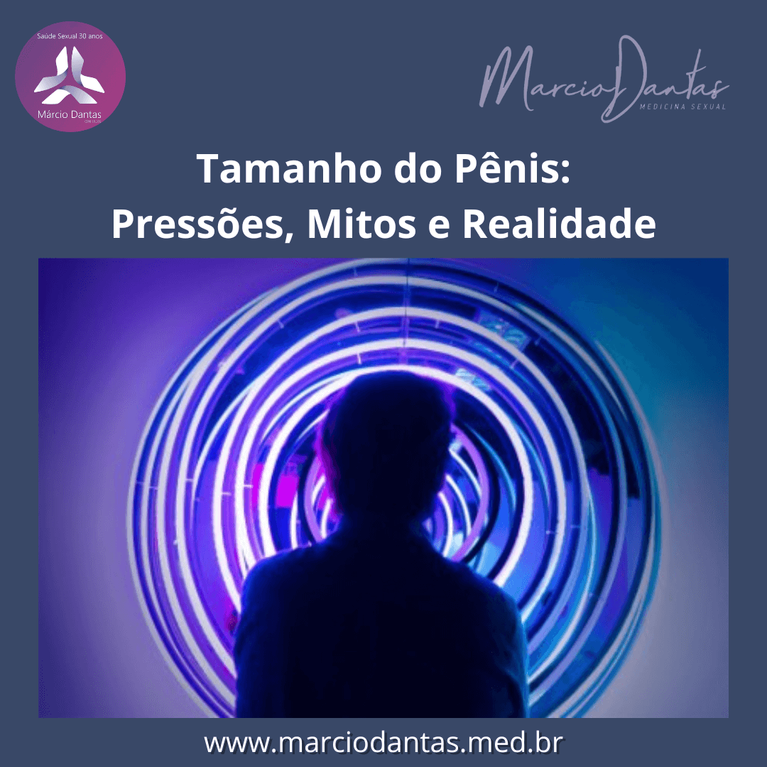 Tamanho do Pênis Pressões, Mitos e Realidade