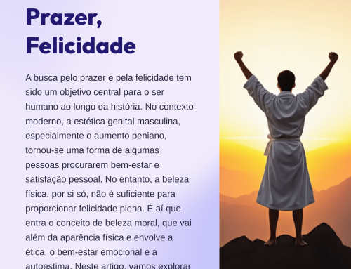 Beleza Moral, Aumento Peniano, Procura do Prazer, Felicidade