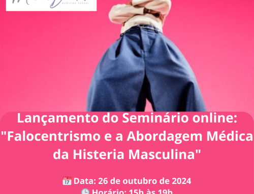 Lançamento do Seminário Online: “Falocentrismo e a Abordagem Médica da Histeria Masculina”