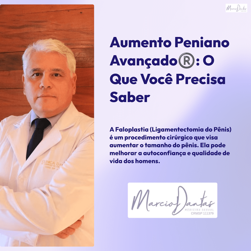 Aumento Peniano Avançado Ligamentectomia do Pênis o Que você precisa saber Dr. Marcio Dantas de Menezes