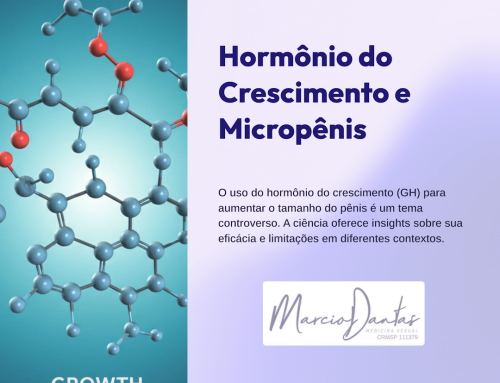 Hormônio do Crescimento (GH) e Micropênis