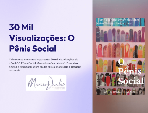 Comemorando 30 Mil Visualizações de “O Pênis Social”