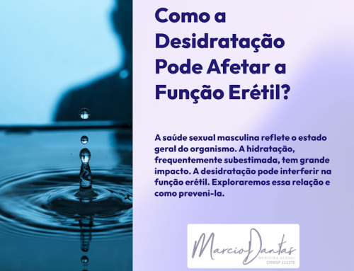 Como a Desidratação Pode Afetar a Função Erétil?